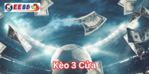 Kèo 3 Cửa có gì hấp dẫn?